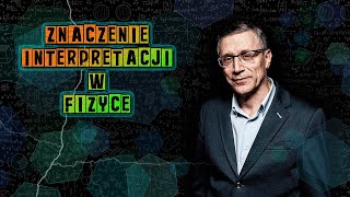 Znaczenie interpretacji w fizyce  Krzysztof Meissner [upl. by Regni152]