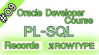 09 Oracle PLSQL Arabic Course  PLSQL Records ROWTYPE اوراكل ديفلوبر [upl. by Polky]