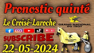 pronostic quinté mercredi 22 mai 2024 Le CroiséLaroche [upl. by Arikaahs]