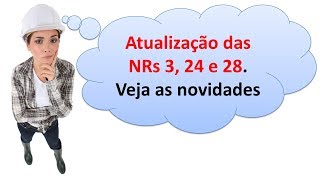 Novas NRs 3 24 e 28 Veja o que Muda Entenda as Novidades [upl. by Asiluy233]