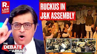 Debate With Arnab LIVE Complete Anarchy In JampK Assembly Who Is To Blame [upl. by Akvir]