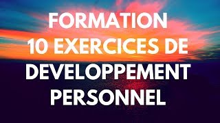 Formation  10 Exercices de Développement Personnel à Faire Tous les Jours [upl. by Saval647]