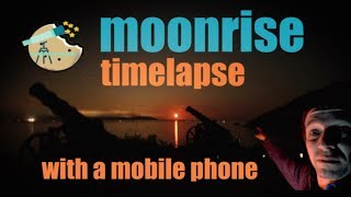 Moonrise Timelapse with a PHONE An Easy way to do Night Timelapse [upl. by Ahselaf]