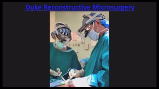 Microsurgery and Reconstruction at Duke [upl. by Hanikahs551]