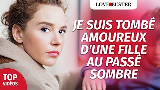 Je Suis Tombé Amoureux Dune Fille Au Passé Sombre  LoveBusterFrance [upl. by Anaitak]