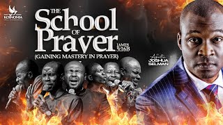 THE SCHOOL OF PRAYER GAINING MASTERY IN PRAYER WITH APOSTLE JOSHUA SELMAN 11082024 [upl. by Athalie]