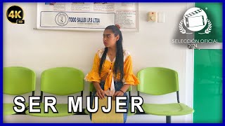 SER MUJER  CORTOMETRAJE  2024 [upl. by Haridan]