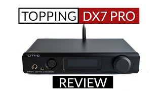 Topping DX7 Pro Review Desktop DELIGHT [upl. by Taub]