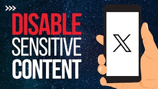 How To Turn OFF Sensitive Content Setting on TwitterX 2024 [upl. by Esac]