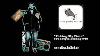 edubble  Taking My Time Freestyle Friday 40 [upl. by Annaig]