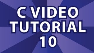 C Video Tutorial 10 [upl. by Tuddor]