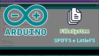 Arduino ESP8266 FileSystem SPIFFS e LittleFS [upl. by Nade546]