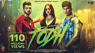 Todh  Prince Narula amp Munawar Official Video  Jaymeet  Rony Ajnali amp Gill Machhrai [upl. by Moises725]