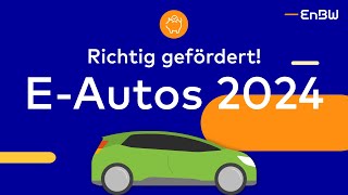 Förderung von EAutos 2024  EnBW Richtig gefördert [upl. by Zacharie258]