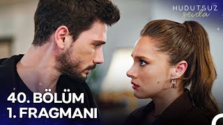 Hudutsuz Sevda 40 Bölüm 1 Fragmanı  Eve Gidiyoruz Zeynep [upl. by Weisburgh]