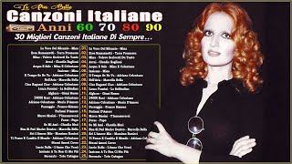 Le Migliori Canzoni Italiane degli Anni 60 70 80 90  Le 30 Migliori Canzoni Italiane di Sempre [upl. by Elleirad30]