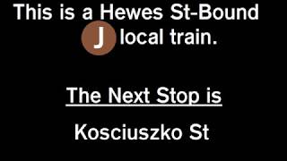 J train to Hewes St announcements [upl. by Eanrahs]