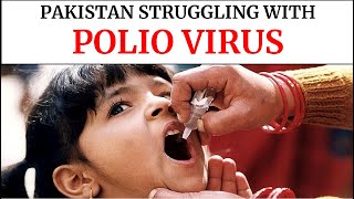 Pakistan struggling with Polio About Poliomyelitis virus Why Pakistan cannot eradicate Polio [upl. by Server962]