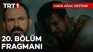 Kara Ağaç Destanı 20 Bölüm Fragmanı [upl. by Letnom]