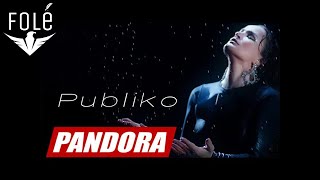 PANDORA  Publiko Official Video 4K [upl. by Tannenwald]