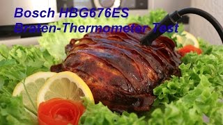 Bosch HBG676ES1 ES6 Backofen Bratenthermometer Test [upl. by Ecidnarb]