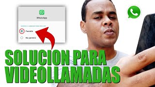 SOLUCION SI NO TE SALEN LAS LLAMADAS Y VIDEOLLAMADAS DE WhatsApp [upl. by Nyrroc468]