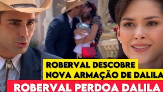 ALMA GÊMEA  ROBERVAL PERDOA DALILA E DESCOBRE NOVA ARMAÇÃO [upl. by Biles]