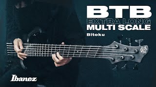 Ibanez Extra LongMulti Scale Bass BTB806MS featBitoku [upl. by Marka]