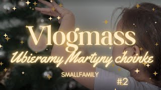 Vlogmass 2 Ubieramy Martyny Choinkę 🎅 [upl. by Nillor]