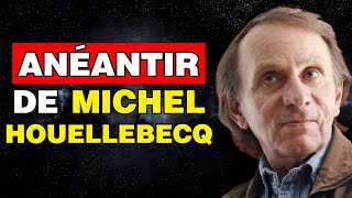 Anéantir de Michel Houellebecq [upl. by Plafker156]