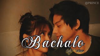 Bachalo hindi song Slowed  Reverb 🎶  trending lofi Melody [upl. by Kared804]