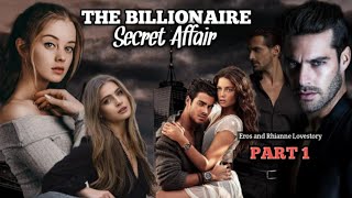 PART 1  THE BILLIONAIRE SECRET AFFAIR inluvstories [upl. by Cleve]