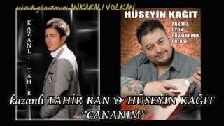 Kazanlı Tahir amp Hüseyin Kağıt  Cananım  2013 [upl. by Madai]