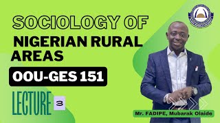 LECTURE 3  OOUGES151 Sociology of Nigerian Rural Areas  Mr FADIPE Mubarak Olaide [upl. by Htebazil]