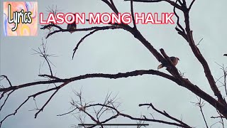 LASON MONG HALIK WITH LYRICS [upl. by Ailec]