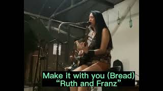 Ruth and Franz covers Make it with you Bread No copyright infringement intended [upl. by Kellyn]