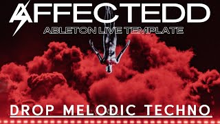 Drop Melodic Techno Ableton Template by AFFECTEDD EP21 [upl. by Milt698]