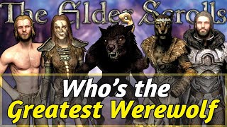 Who is the Greatest WEREWOLF in the Elder Scrolls [upl. by Auria721]