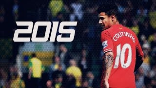 Philippe Coutinho 2015 ● Crazy Skills amp Goals  Liverpool FC [upl. by Raf68]