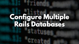 How to Configure Multiple Databases with Rails [upl. by Aruabea502]