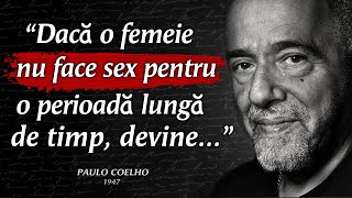 Citate IÌ‚ntÌ¦elepte de Paulo Coelho ce MeritaÌ† Ascultate [upl. by Javed]