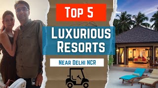 Top Luxury Resort Getaways Near Delhi For Epic One Day Trips amp Unforgettable Weekends [upl. by Auqeenahs157]