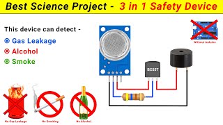 Best Science Project  3 in 1 Safety Device  Gas Leakage Alcohol amp Smoke Detector without Arduino [upl. by Osicran]