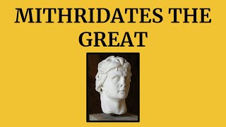 Mithridates the Great Rome’s Relentless Rival [upl. by Viddah]