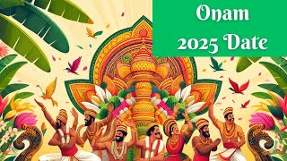 Onam 2025 Dates  When is Onam Celebrated 2025 Happy Onam 2025 – Thiruvonam 2025 Dates [upl. by Ahsenre]