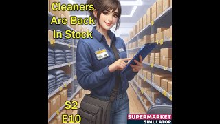 Cleaners Are Back In Stock  Supermarket Simulator  S2 E10 [upl. by Otti]