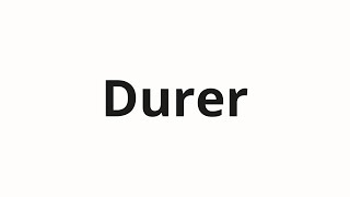 How to pronounce Durer [upl. by Dolphin]