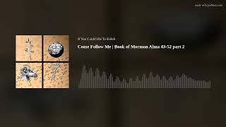 Come Follow Me  Book of Mormon Alma 4352 Part 2 [upl. by Scrivenor]