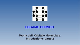 Lezioni di chimica  legame chimico  12 teoria dell Orbitale Molecolare introduzione parte 2 [upl. by Gerardo]