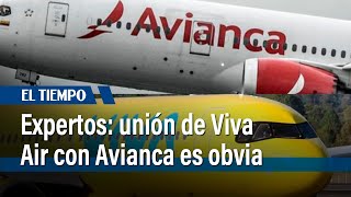 Expertos unión de Viva Air con Avianca es obvia  El Tiempo [upl. by Howey]